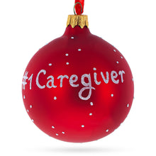 Load image into Gallery viewer, Caregiver Glass Ball Christmas Ornament 3.25 Inches