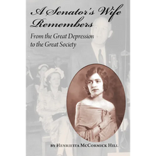 Load image into Gallery viewer, A Senator's Wife Remembers: From the Great Depression to the Great Society - Hardcover