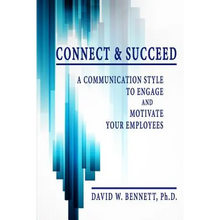 Load image into Gallery viewer, Connect &amp; Succeed: A Communication Style to Engage and Motivate Your Employees - Paperback