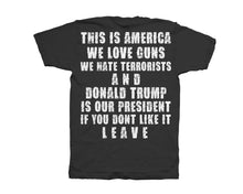 Load image into Gallery viewer, Men's Donald Trump Love Guns Hate Terrorists T Shirt