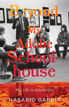Load image into Gallery viewer, Beyond My Adobe Schoolhouse: My Life in Education - Paperback