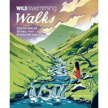 Load image into Gallery viewer, Wild Swimming Walks South Wales: 28 Lake, River &amp; Waterfall Days Out in the Brecon Beacons, Gower and Wye Valley - Paperback