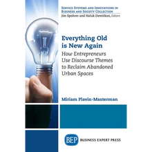 Load image into Gallery viewer, Everything Old is New Again: How Entrepreneurs Use Discourse Themes to Reclaim Abandoned Urban Spaces - Paperback
