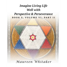 Load image into Gallery viewer, Imagine Living Life Well with Perspective and Perseverance: Book 5, Volume VI, Part II - Paperback