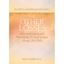 Load image into Gallery viewer, The Other Losses: Acknowledging and Mourning All Your Losses Along Life's Path - Paperback